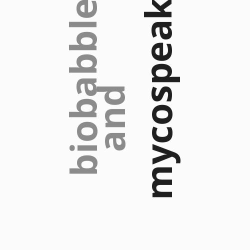 Mycospeak ...